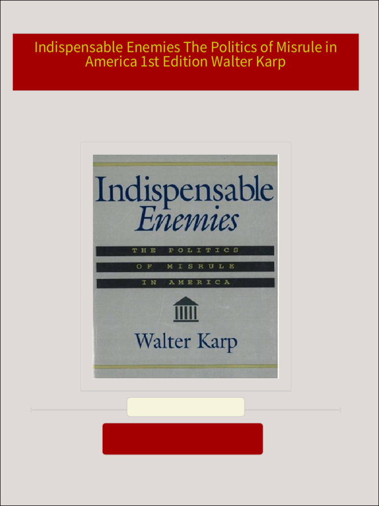 Indispensable Enemies The Politics of Misrule in America 1st Edition
