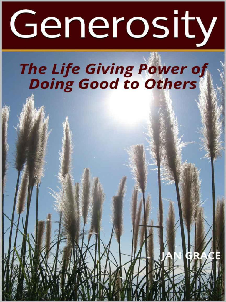 Generosity The Life Giving Power of Doing Good To Others Breaking | PDF ...