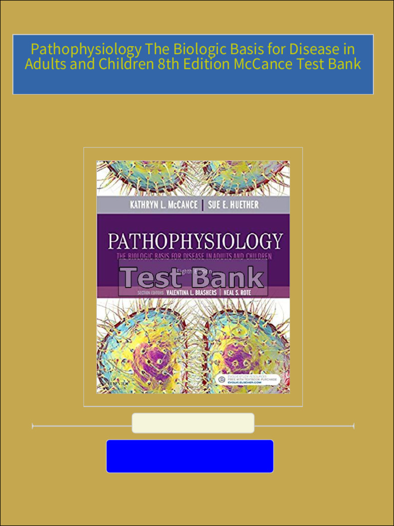 Pathophysiology the biologic basis for disease in adults and children