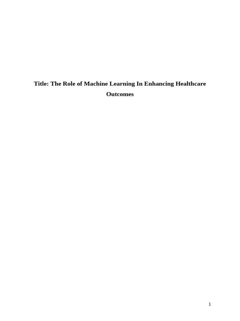 Title - The Role of Machine Learning in Enhancing Healthcare Outcomes ...