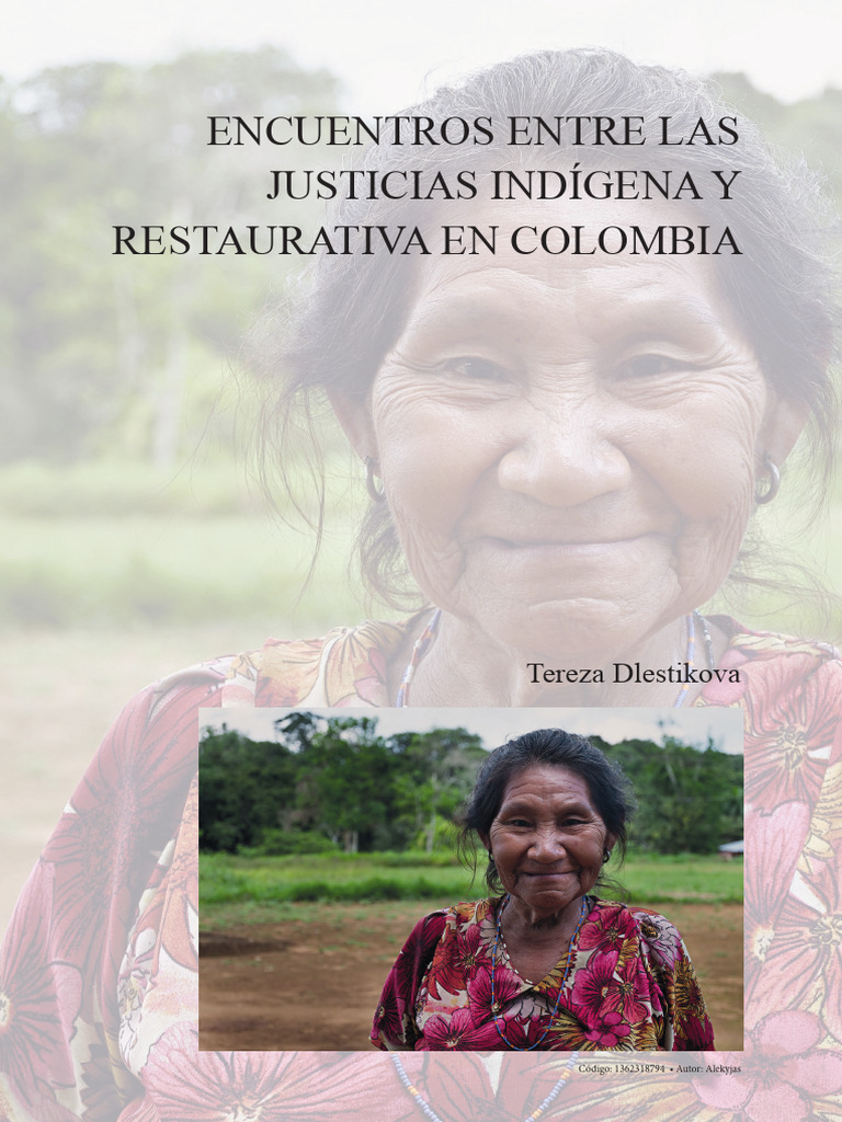 Encuentros Entre Las Justicias Indígena y Restaurativa en Colombia ...