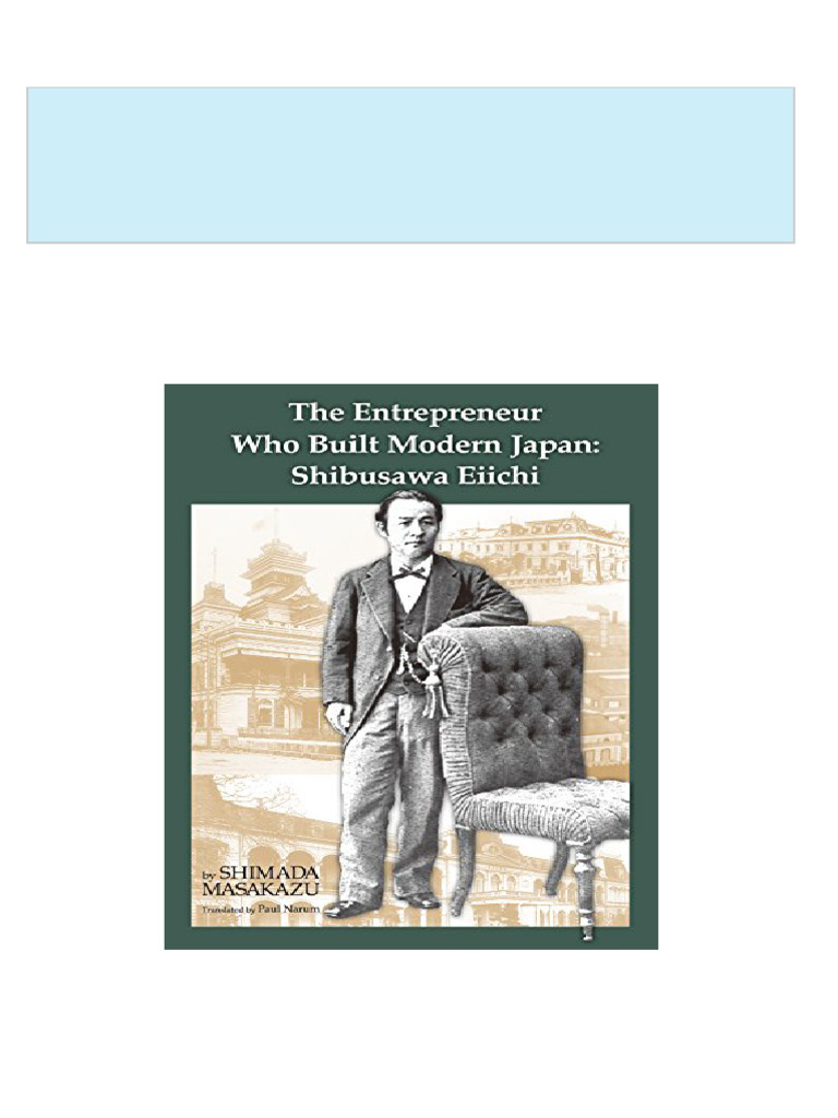 The Entrepreneur Who Built Modern Japan Shibusawa Eiichi 1st Edition