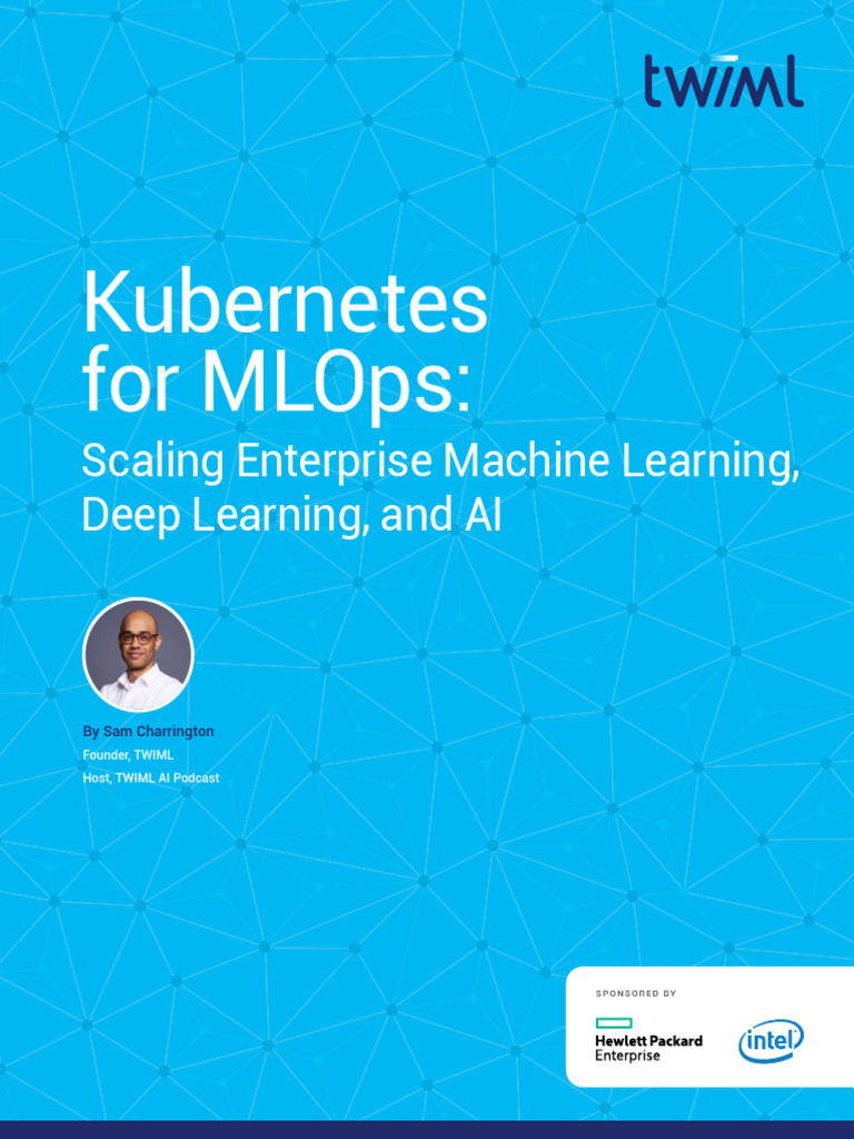 Kubernetes for MLOps: Scaling ML & AI | PDF | Cloud Computing ...