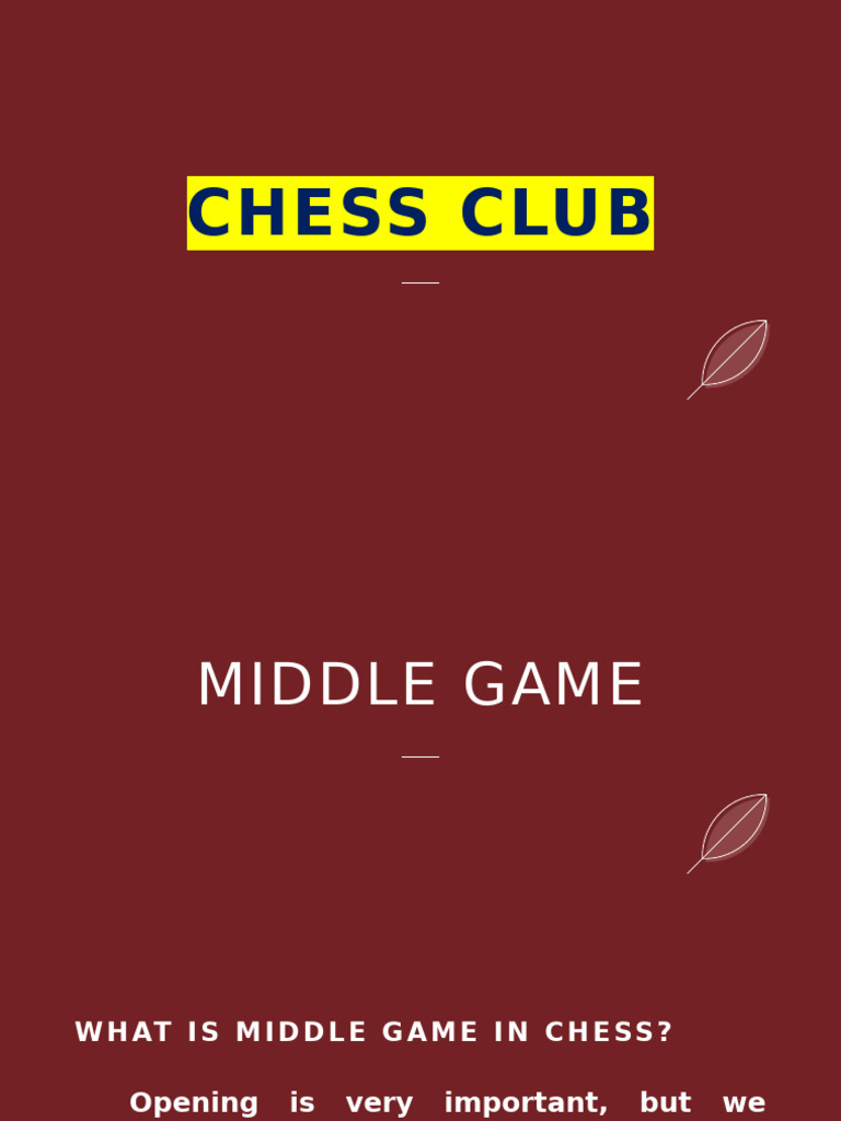 (2.4) 24-25 Chess Club - Middle Game | PDF | Chess Openings | Chess Theory