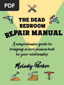 The Dead Bedroom Repair Manual a Comprehensive Guide to Bringing Sexual Passion Back to Your Relationship