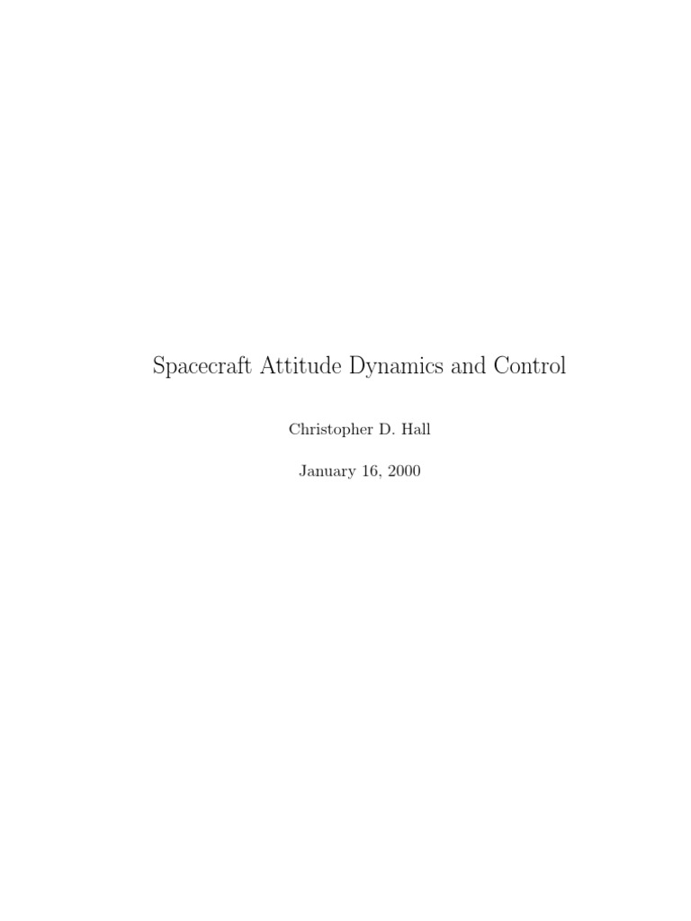 Spacecraft Attitude Dynamics and Control: Christopher D. Hall January ...