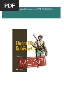 Fluent Bit with Kubernetes MEAP Phil Wilkins All Chapters Instant Download