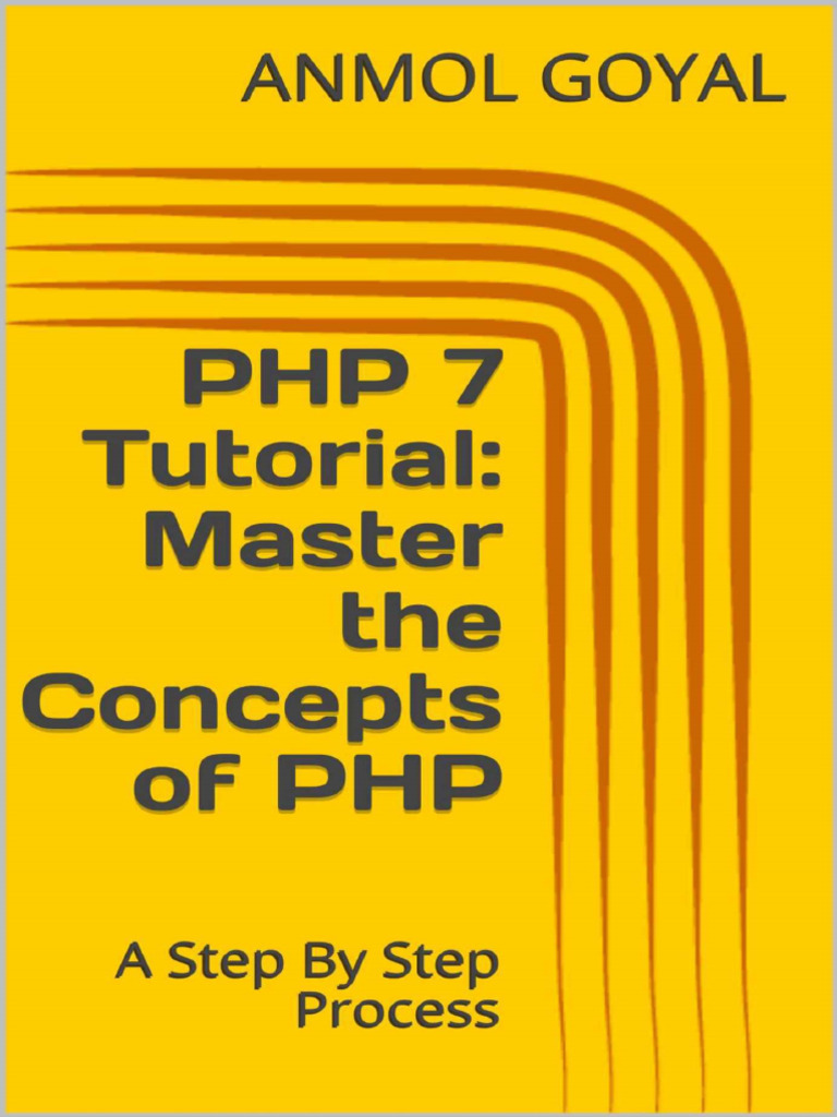 PHP 7 Tutorial Master the Concepts of PHP a Step by Step Process ...