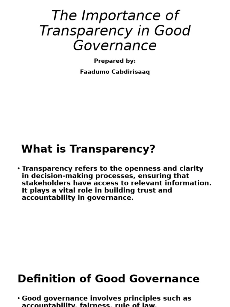 The Importance of Transparency in Good Governance: Prepared By: Faadumo ...