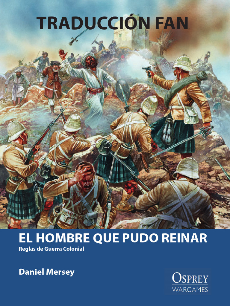 El Hombre Que Pudo Reinar - Último | PDF | Infantería | Liderazgo