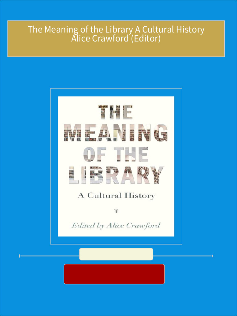 get-the-meaning-of-the-library-a-cultural-history-alice-crawford