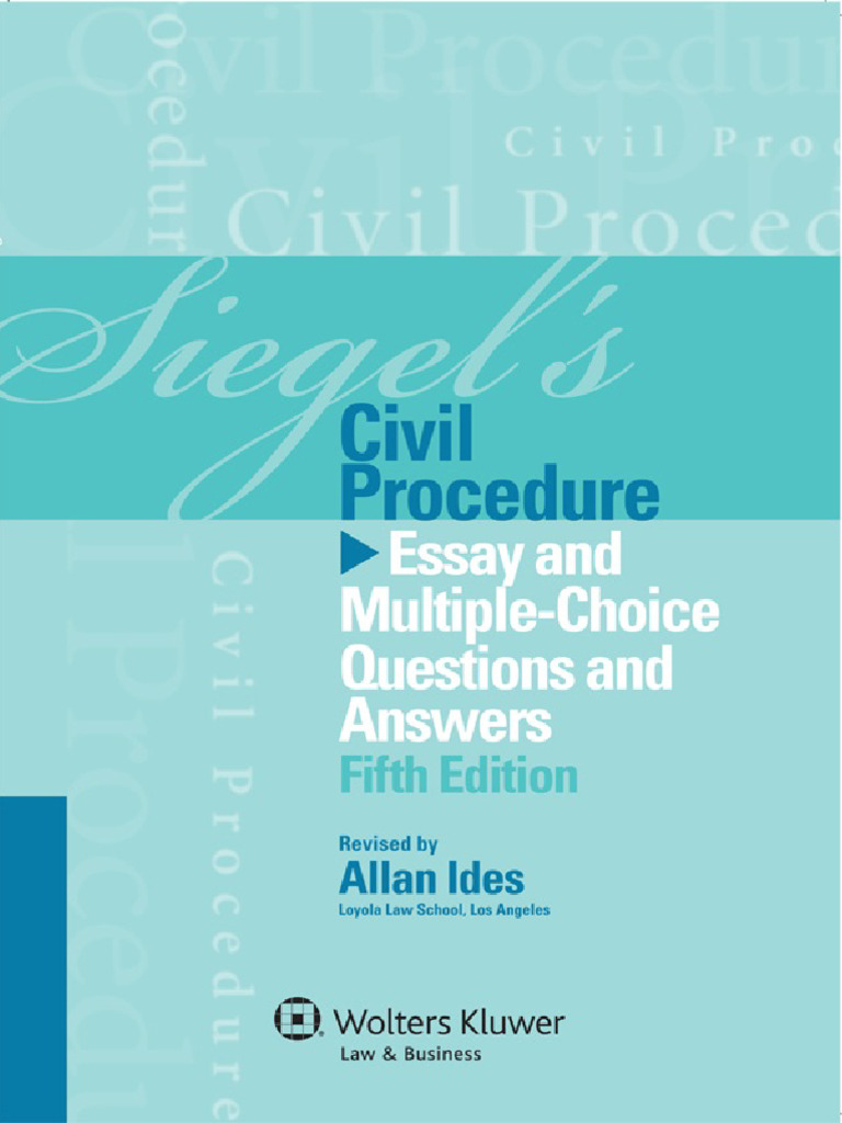 Siegels Civil Procedure Essay and Multiple-Choice Questions and Answers ...