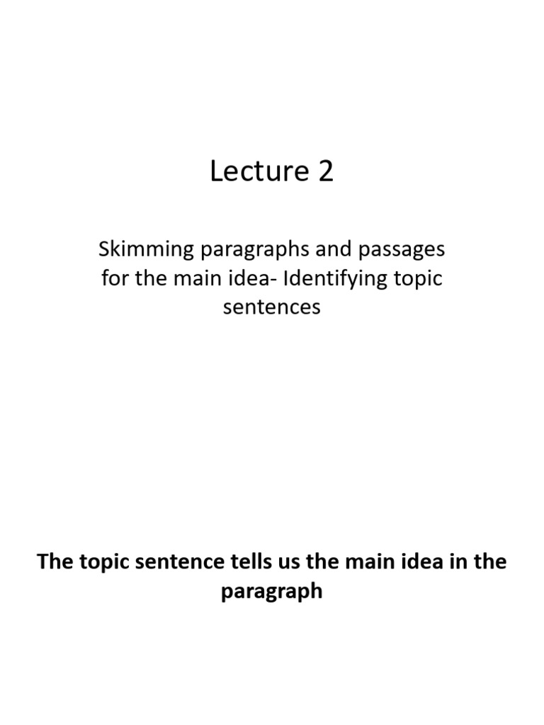 Lecture 2 - Topic Sentence - Skimming A Text For The Main Idea | PDF ...