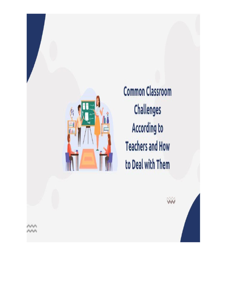 Common Classroom Challenges According To Teachers and How To Deal With ...