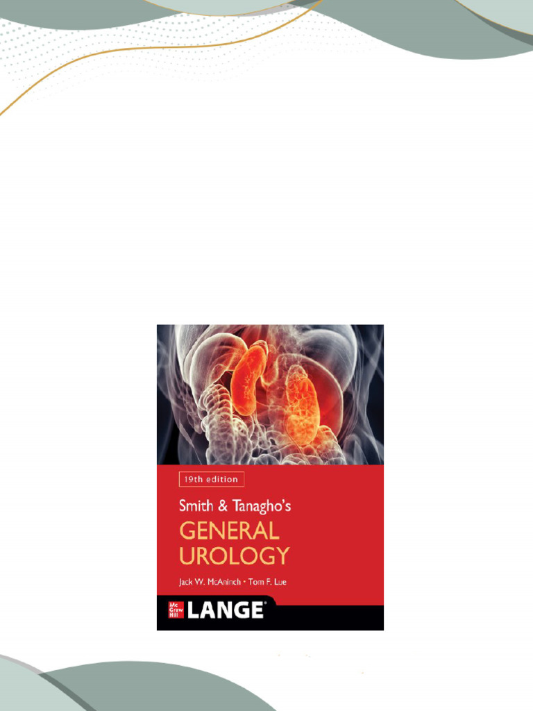 Smith and Tanagho's General Urology， 19th Edition [ペーパーバック] McAninch， Jack W.， M.D.; Lue， Tom F.， M.D. Ebooks File Smith & Tanagho's General Urology 19th Edition