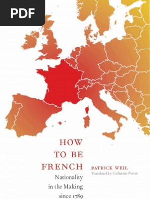 How To Be French Patrick Weil Naturalization French People