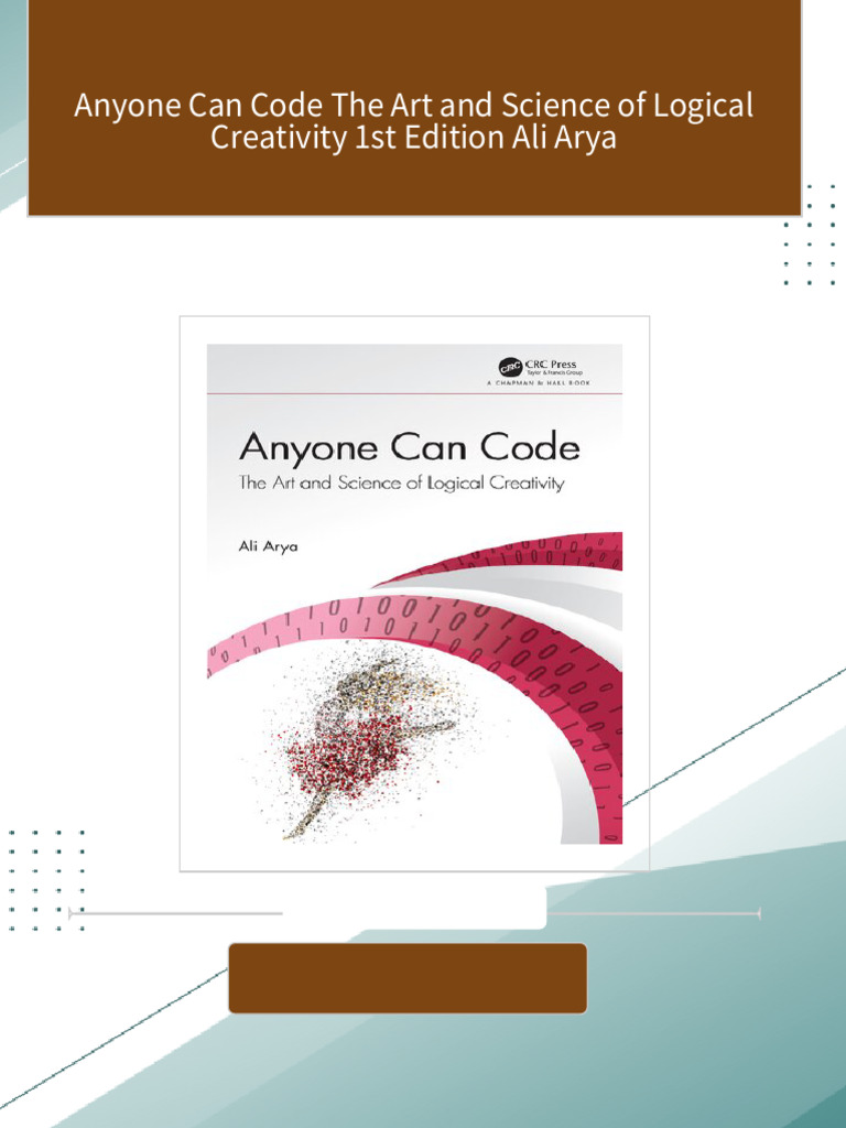 Anyone Can Code The Art and Science of Logical Creativity 1st Edition ...