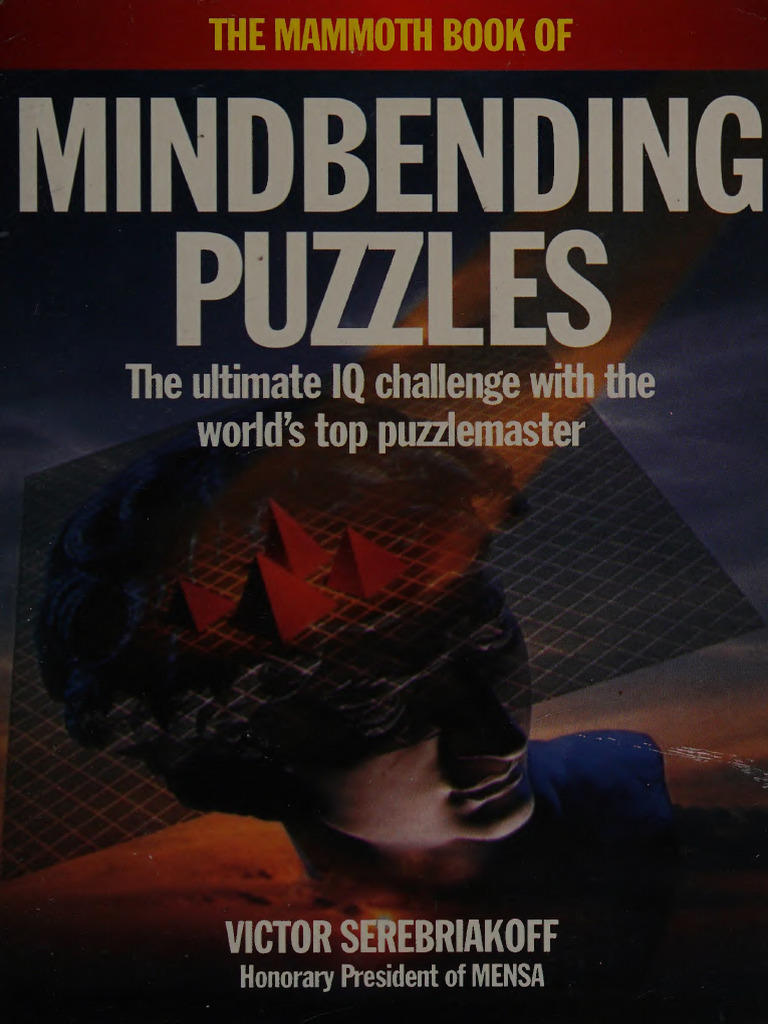 The Mammoth Book of Mindbending Puzzles | PDF | Intelligence Quotient