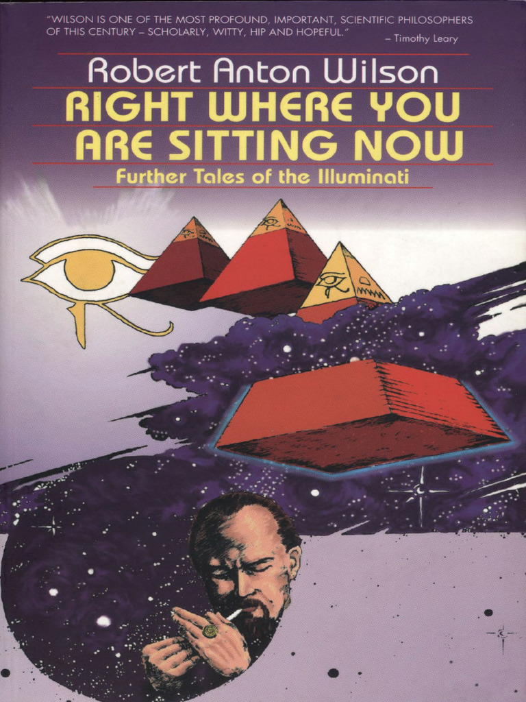 (Visions Series) Robert Anton Wilson - Right Where You Are Sitting Now ...