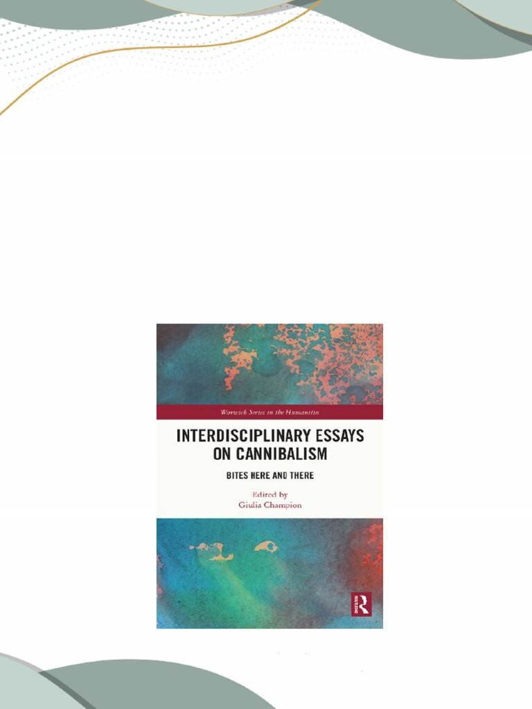 Instant download interdisciplinary essays on cannibalism bites here and