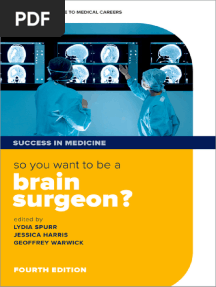 So You Want to Be a Brain Surgeon the Essential Guide to Medical Careers (Success in Medicine), 4th Edition (LYDIA SPURR) (Z-Library)