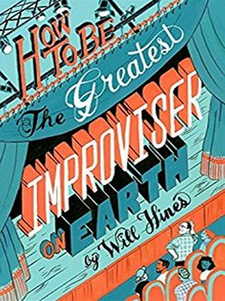 Hines, Will - How To Be The Greatest Improviser On Earth (Pretty Great ...