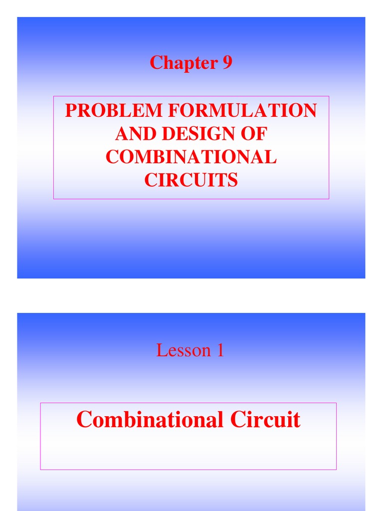Combinational Circuit Design Overview | PDF | Logic Gate | Boolean Algebra