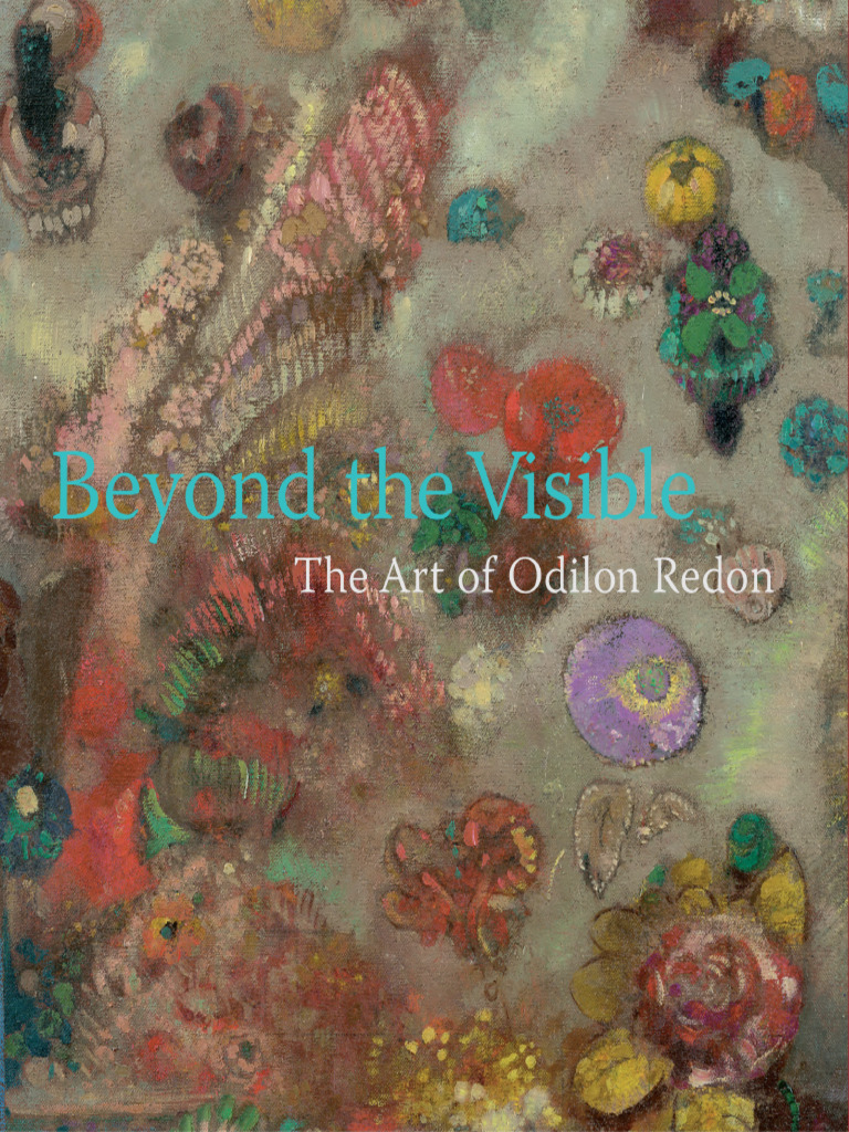 Beyond The Visible - The Art of Odilon Redon - Jodi Hauptman