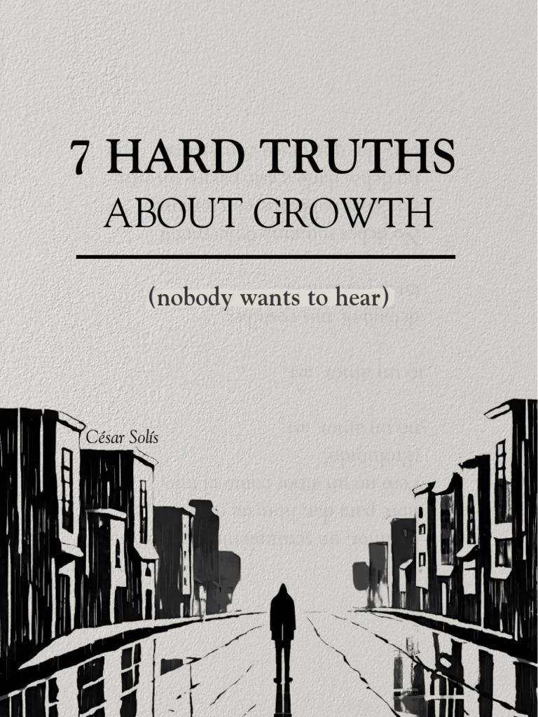 7 Hard Truths About Growth Nobody Wants To Hear PDF