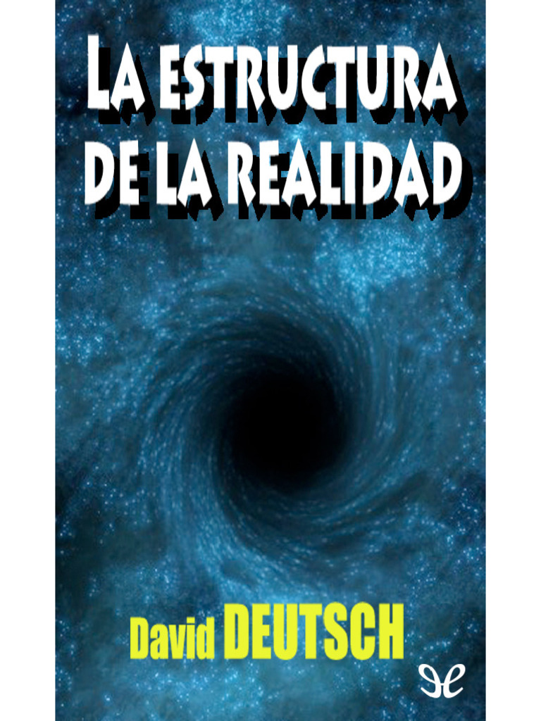 La Estructura de La Realidad - David Deutsch | PDF | Teoría | Experimentar