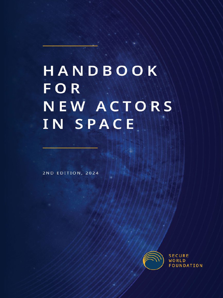 Handbook For New Space Actors 2024 Revision | PDF | Treaty | Satellite