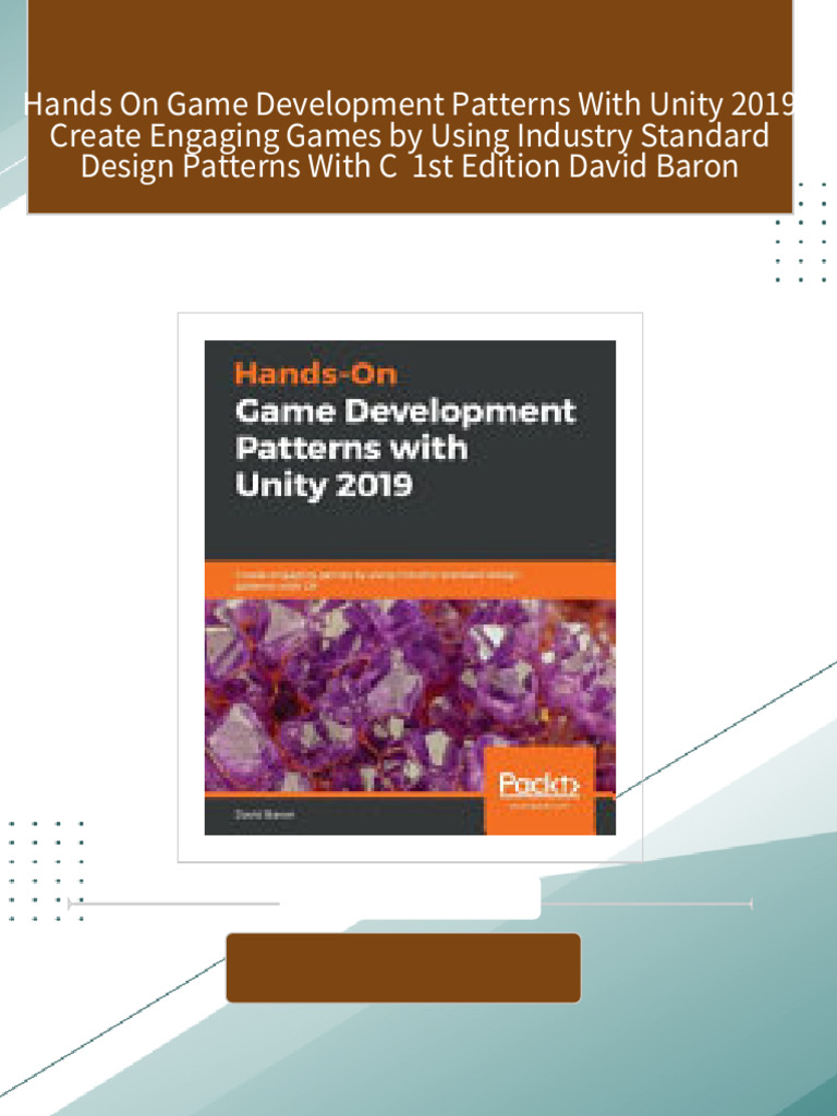 Get Hands On Game Development Patterns With Unity 2019 Create Engaging ...