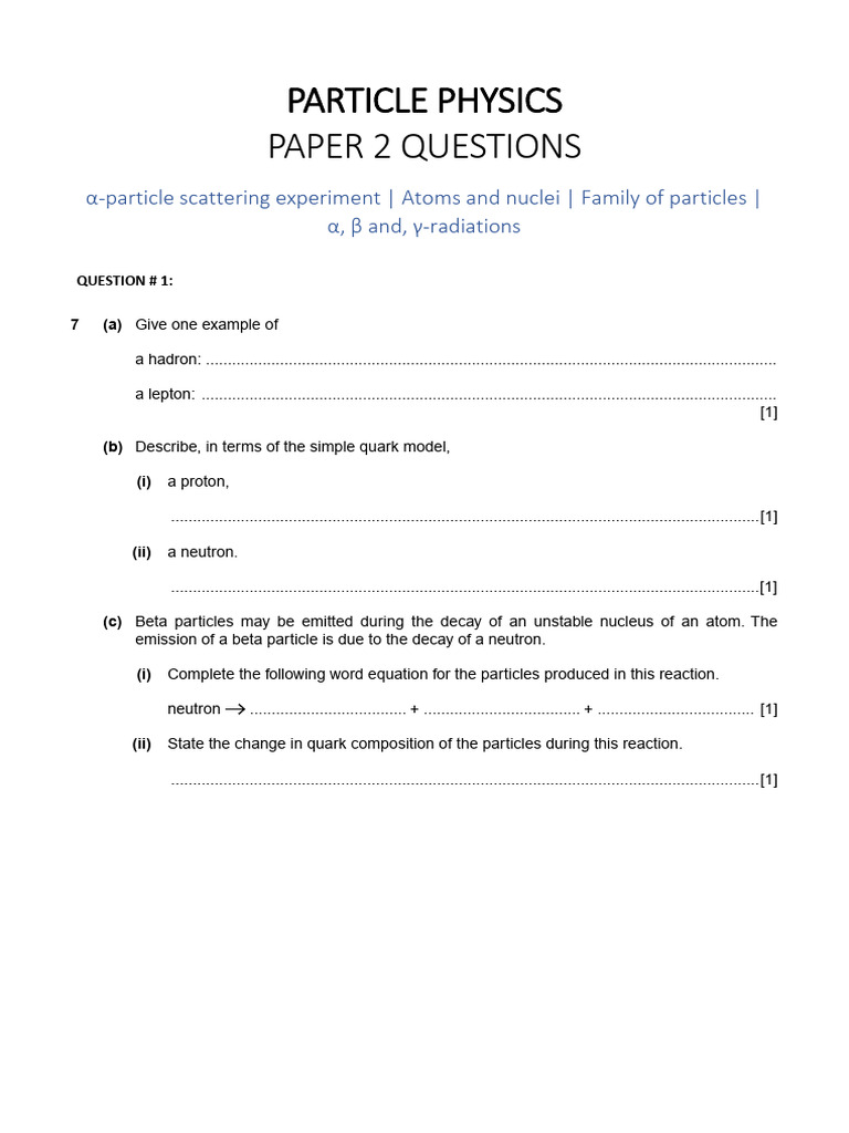 Particle Physics Exam Questions Guide | PDF | Neutron | Atomic Nucleus