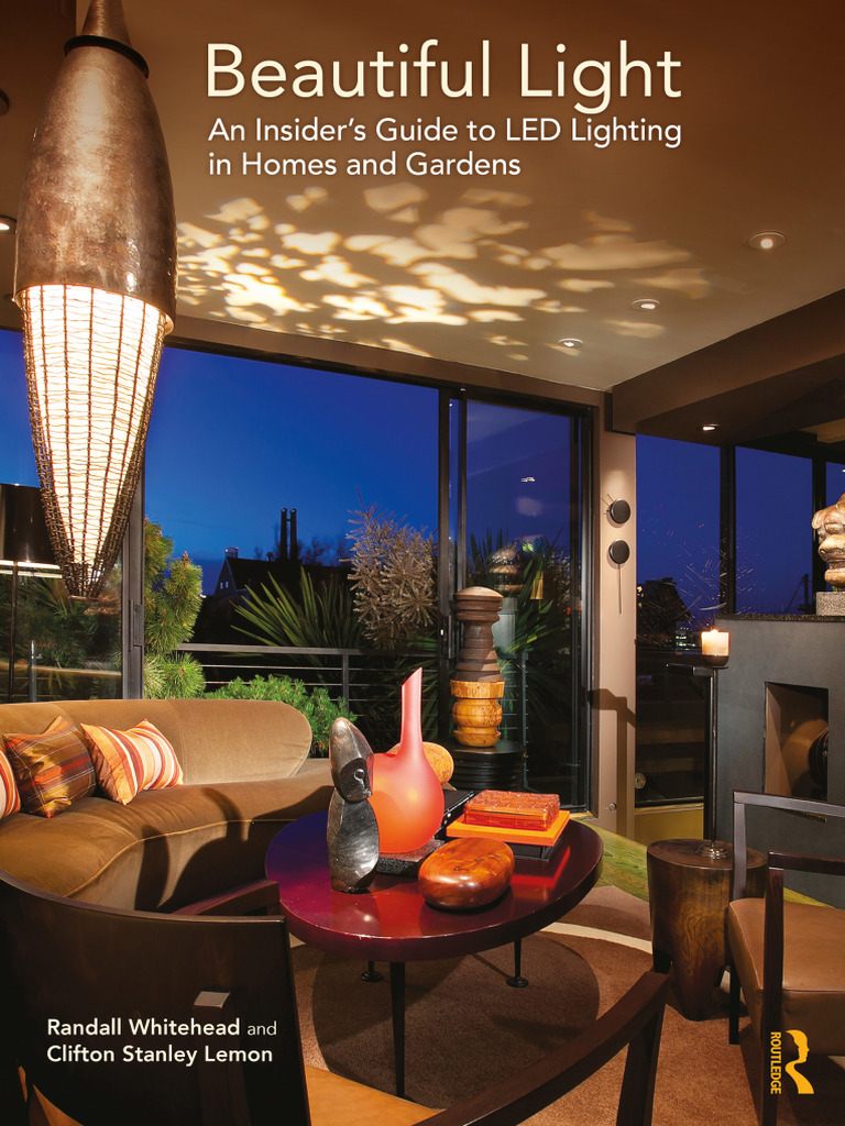 Beautiful Light: An Insider's Guide To LED Lighting in Homes and ...