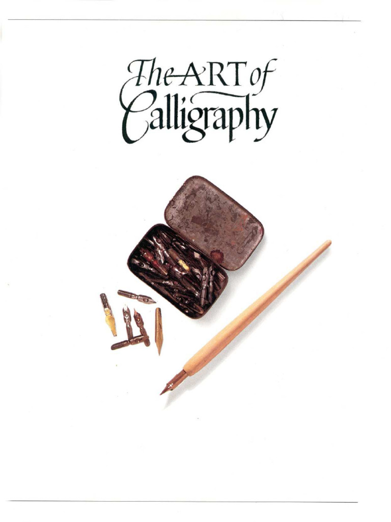 The Art of Calligraphy: A Practical Guide to the Skills and