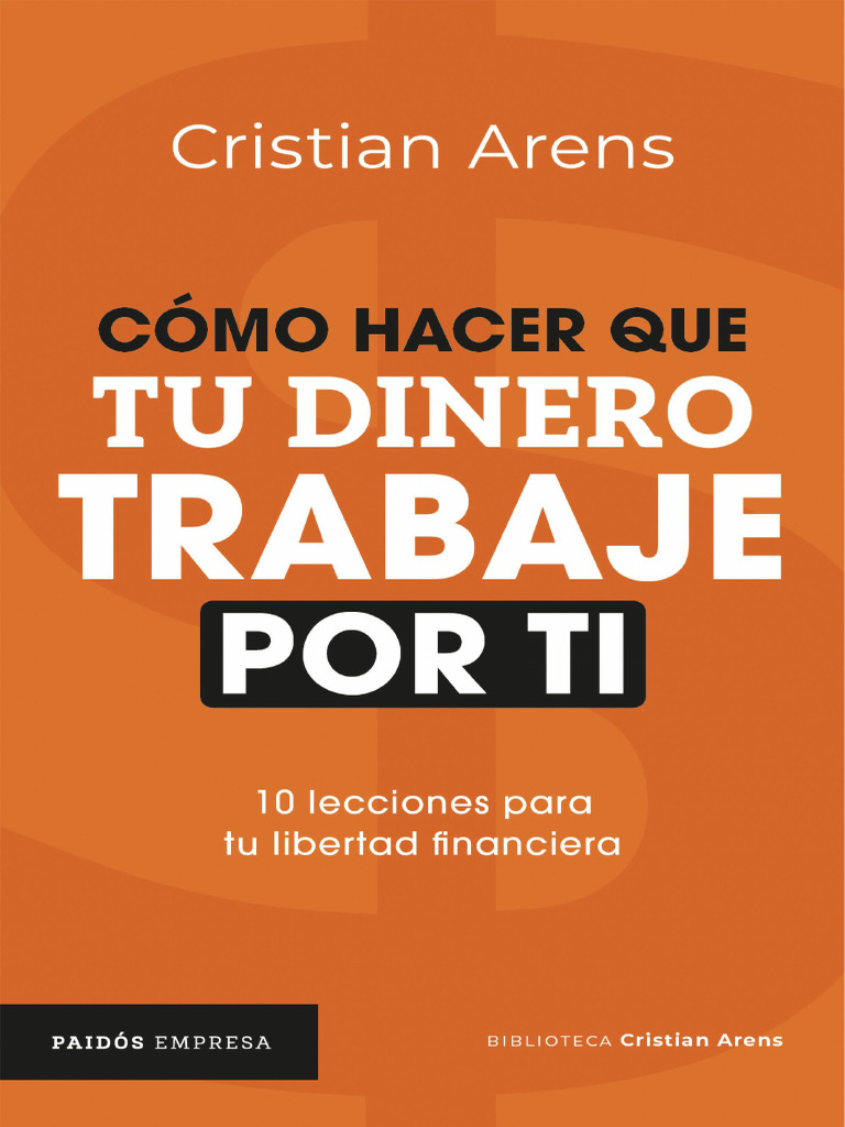 TPC - Como Hacer Que Tu Dinero Trabaje Por Ti | PDF | Felicidad