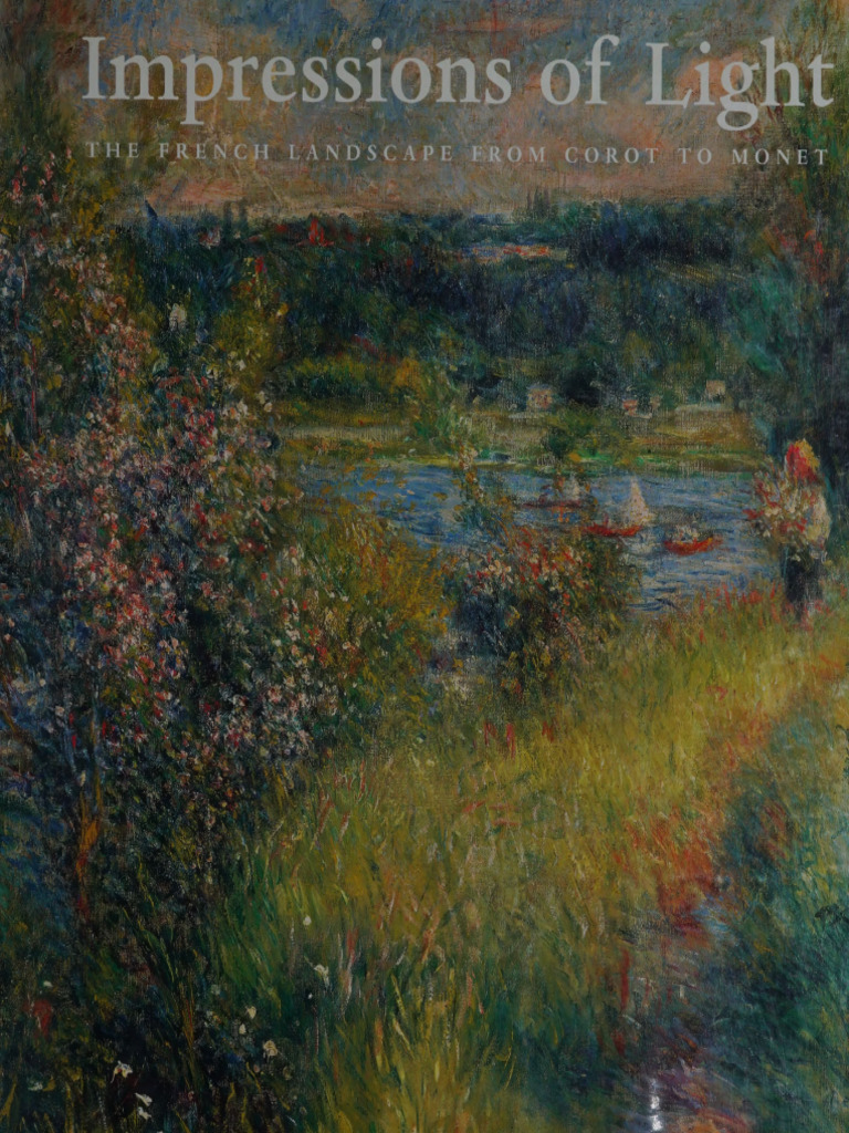 Impressions of Light - The French Landscape From Corot To - Paul ...