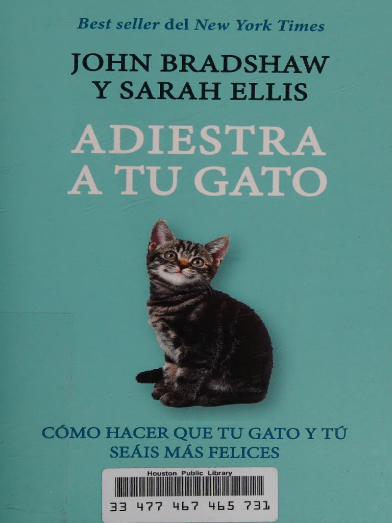 Adiestra A Tu Gato: John Bradshaw Y Sarah Ellis | PDF | Gatos | Cerebro, image size:768x1024