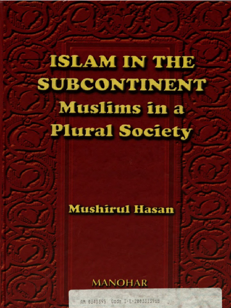 Islam in The Subcontinent Muslims in A Plural Society (Mushirul Hasan ...