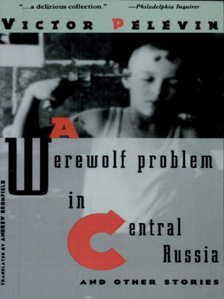 A Werewolf Problem in Central Russia and Other Stories (Victor Pelevin ...