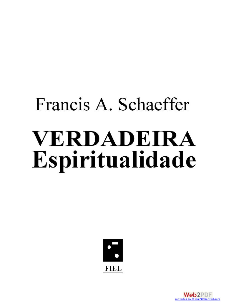 Francis A. Scheaffer - Verdadeira Espiritualidade | PDF