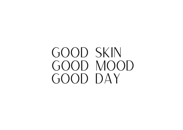 Good Skin Good Mood Good Day | PDF