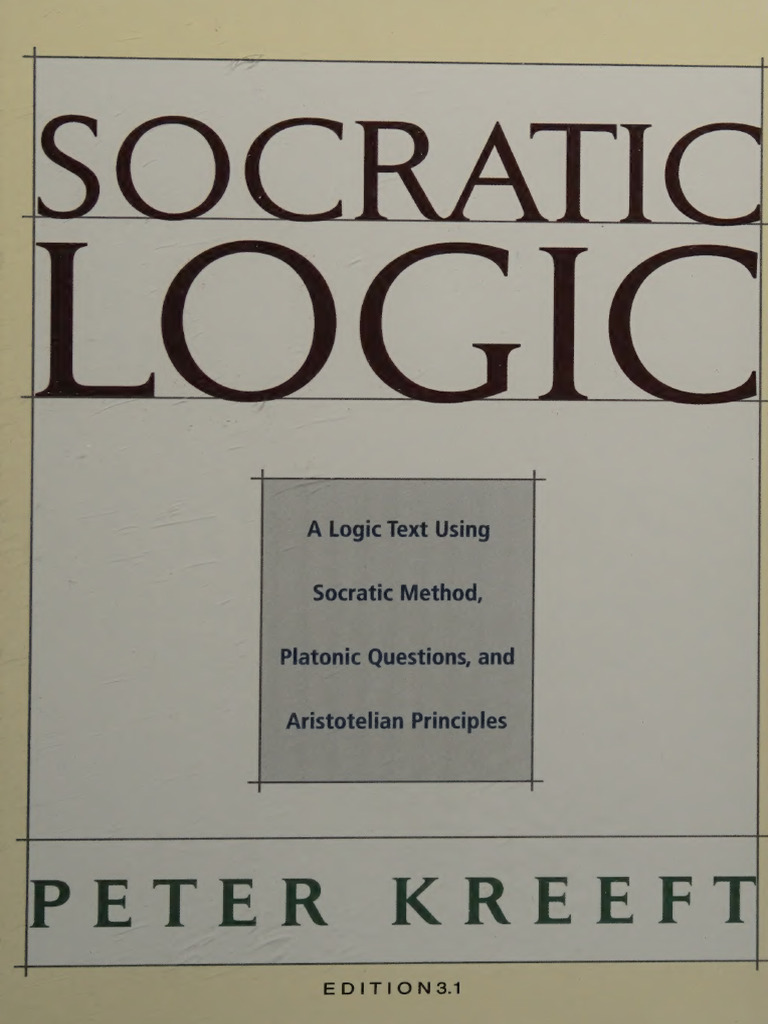 Peter Kreeft - Socratic Logic | PDF | Logic | Argument