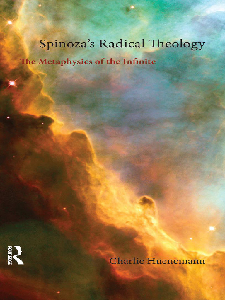 Charlie Huenemann - Spinoza's Radical Theology - The Metaphysics of The ...