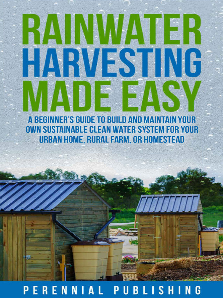 Rainwater Harvesting Made Easy A Beginners Guide To Build and Maintain ...
