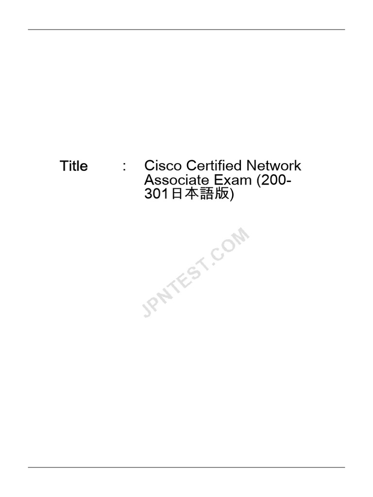 Exam 200-301J: Title: Cisco Certified Network Associate Exam