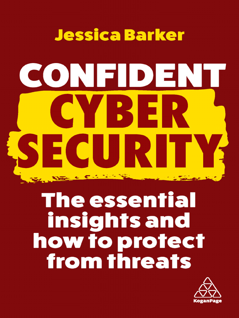 Confident Cyber Security The Essential Insights and How To Protect From ...