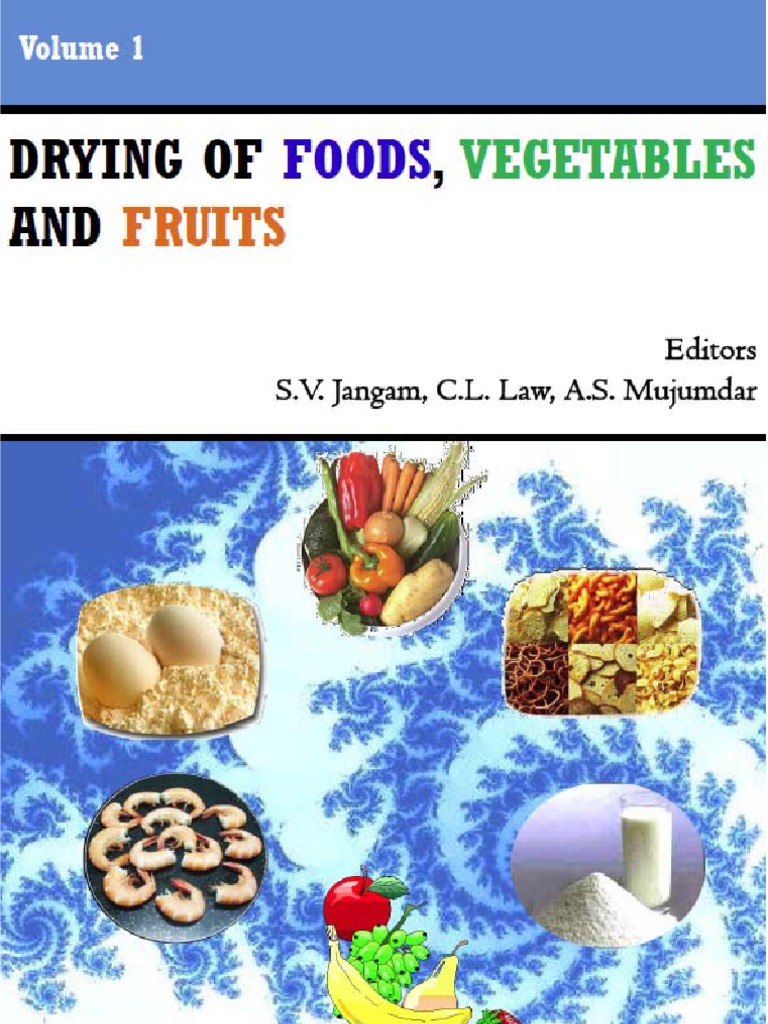 Drying of Foods Vegetables and Fruits Volume 1 | PDF | Food ...