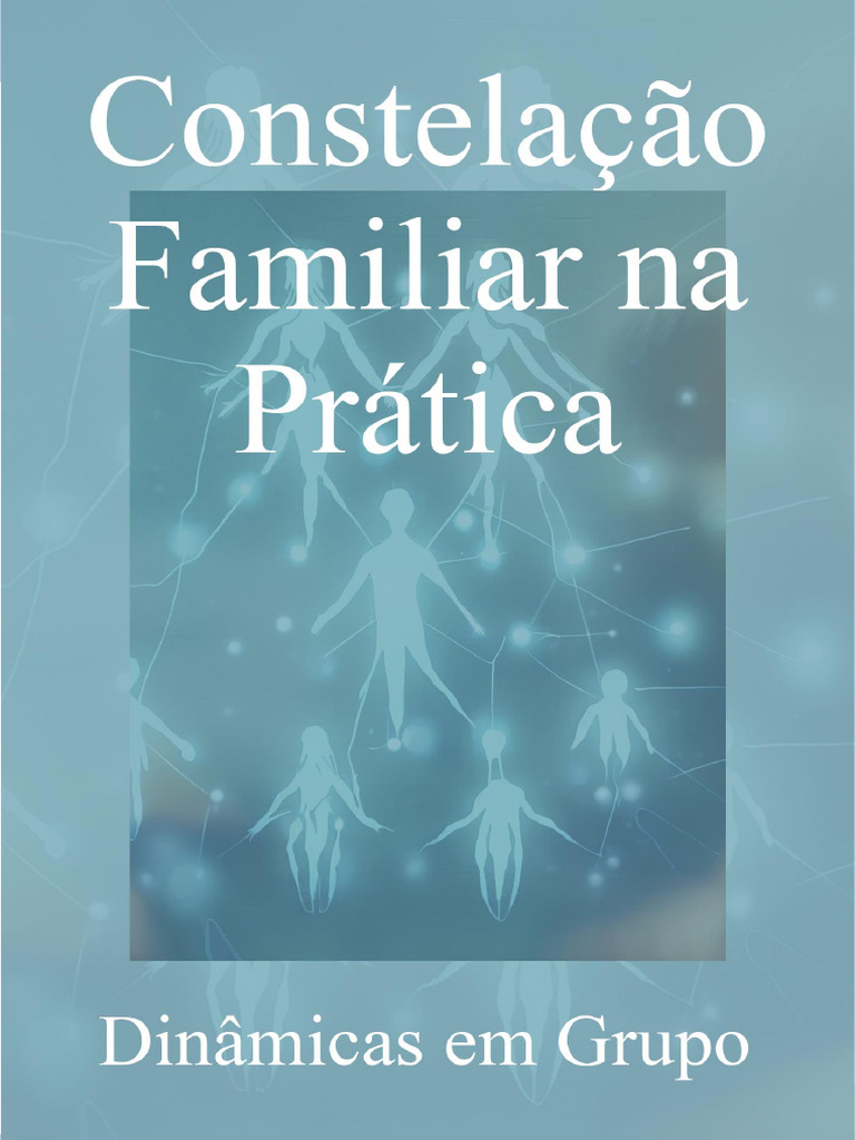 Dinâmicas em Grupo na Constelação Familiar | PDF | Família | Facilitador