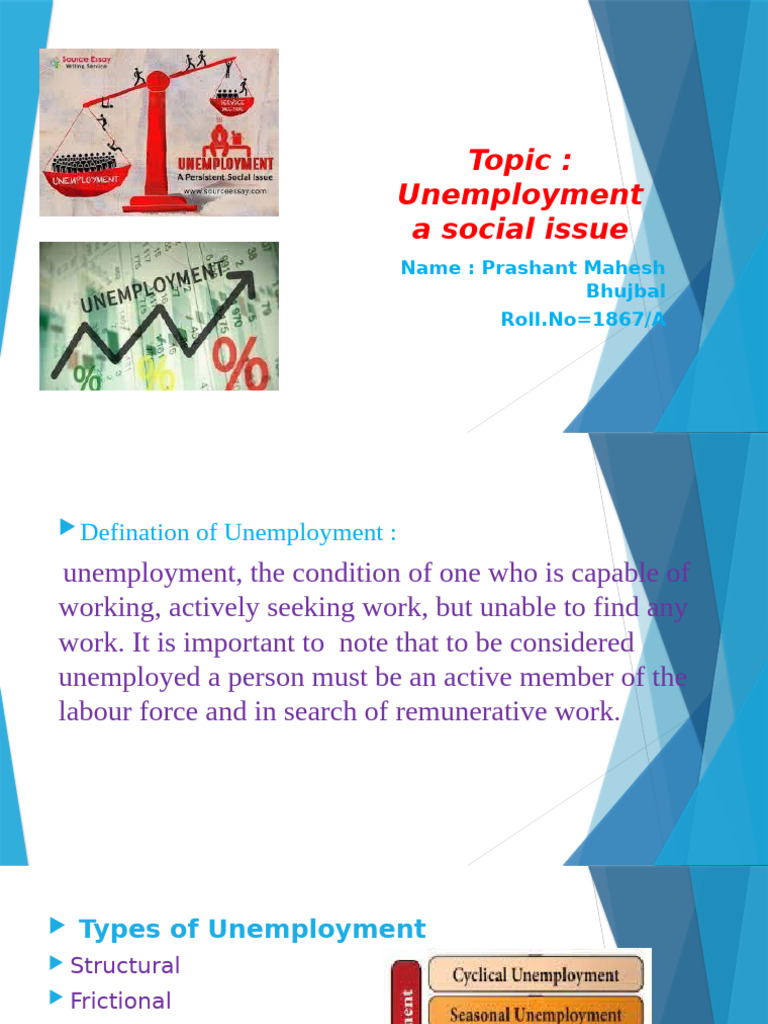 Topic: Unemployment A Social Issue: Name: Prashant Mahesh Bhujbal Roll ...
